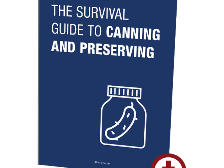 The Survival Guide to Canning & Preserving - Digital Report For Sale