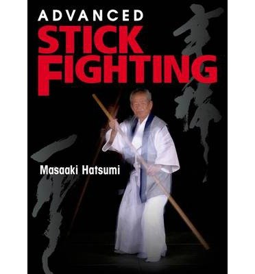 [ Advanced Stick Fighting Hatsumi, Masaaki ( Author ) ] { Paperback } 2014 on Sale