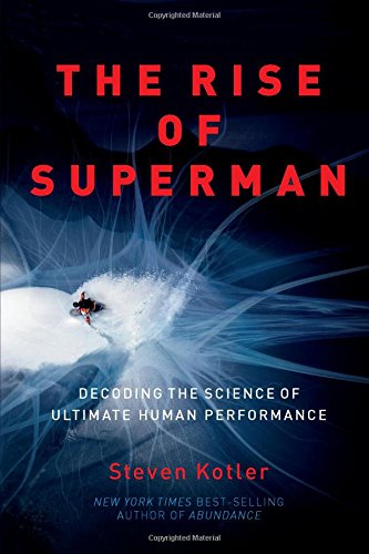 The Rise of Superman: Decoding the Science of Ultimate Human Performance (Steven Kotler) For Cheap