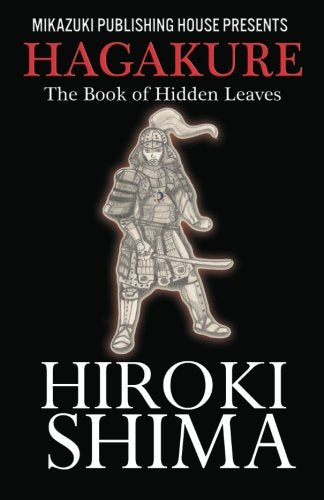 Hagakure; The Book of Hidden Leaves: The Way of the Samurai (paperback) Fashion